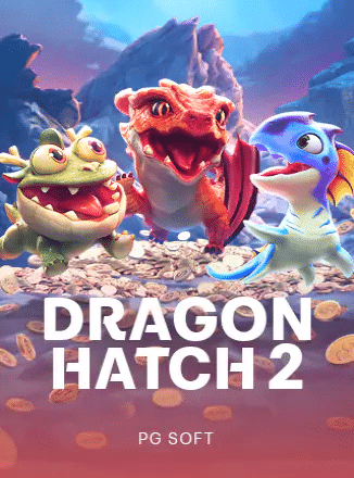 DRAGON HATCH 2 เกมสล็อตกระแสดี
